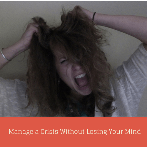 How to Manage an Internal Crisis Without Losing Your Mind