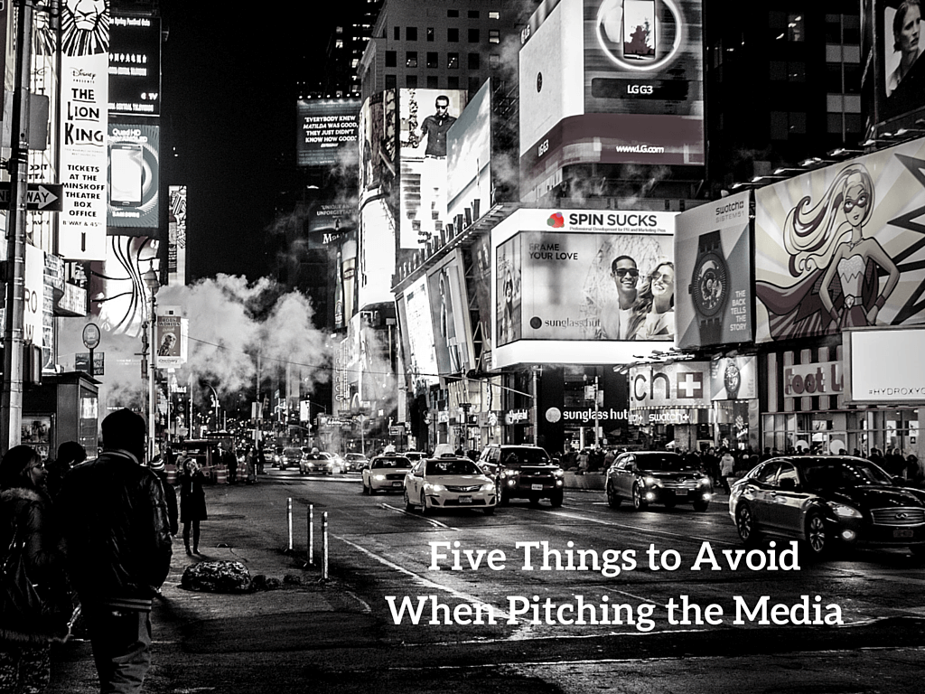 Five Things to Avoid When Pitching the Media
