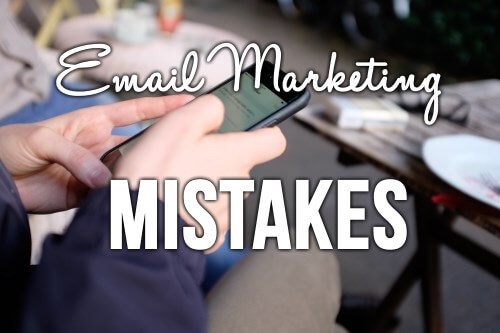 The 7 Ways NOT to Do Email Marketing as a Small Business Owner
