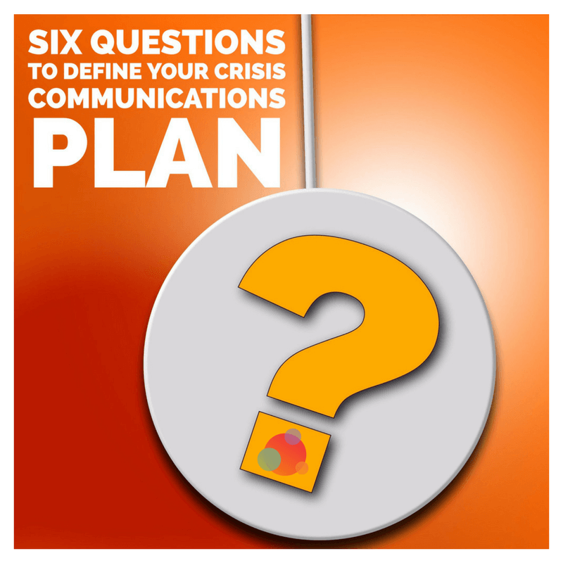 Six Questions to Define Your Crisis Communications Plan