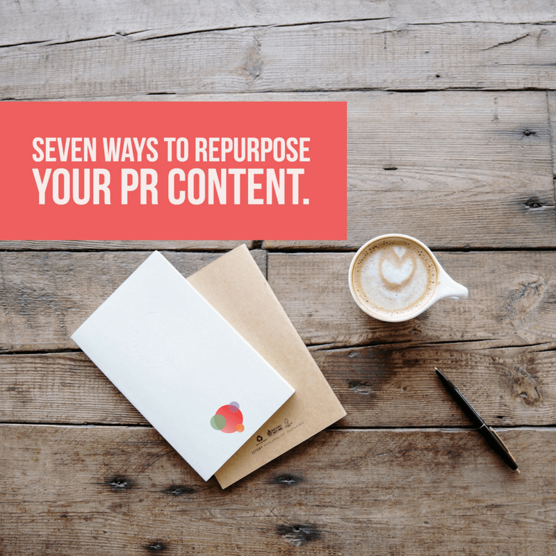 Seven Ways to Repurpose Your PR Content