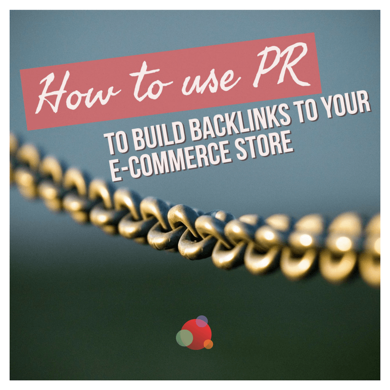 How to use PR to Build Backlinks to Your E-Commerce Store