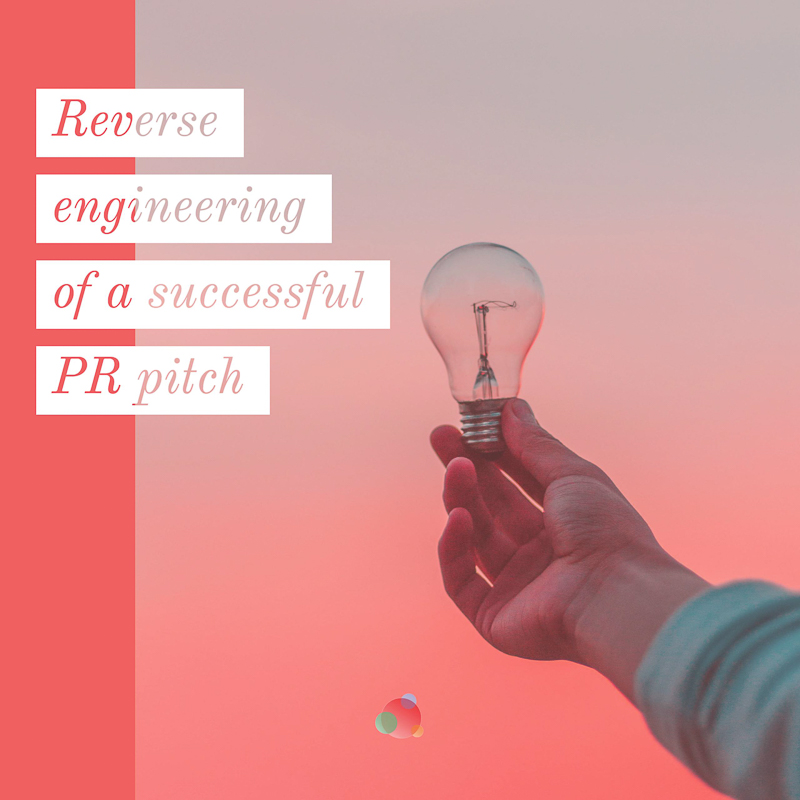 Reverse Engineering of a Successful PR Pitch for High Tech Company