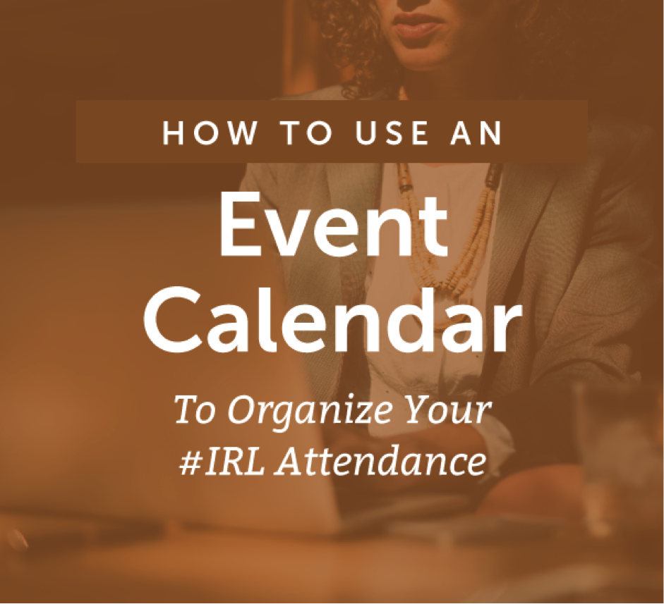 How to Use an Event Calendar to Organize Your #IRL Attendance