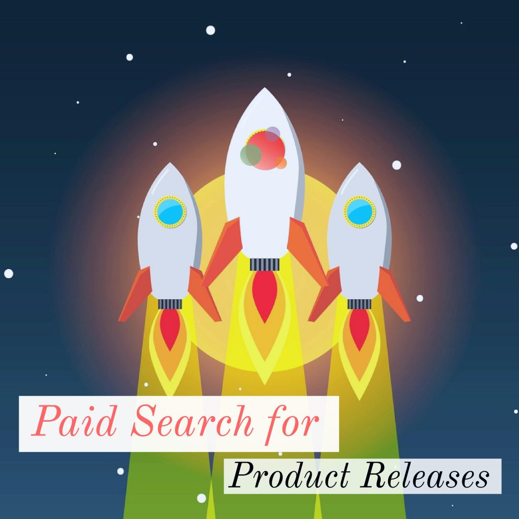 Paid Search for Product Releases