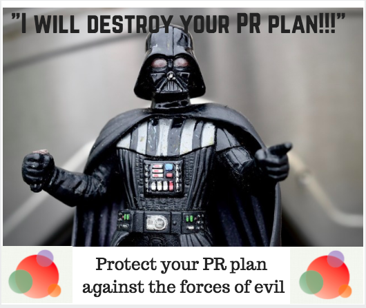 How to Protect Your PR Plan Against the Forces of Evil