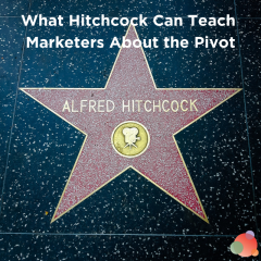 What Hitchcock Can Teach Marketers About the Pivot