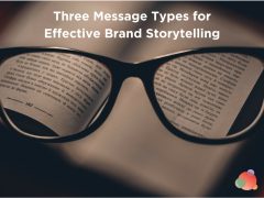 Three Message Types for Effective Brand Storytelling