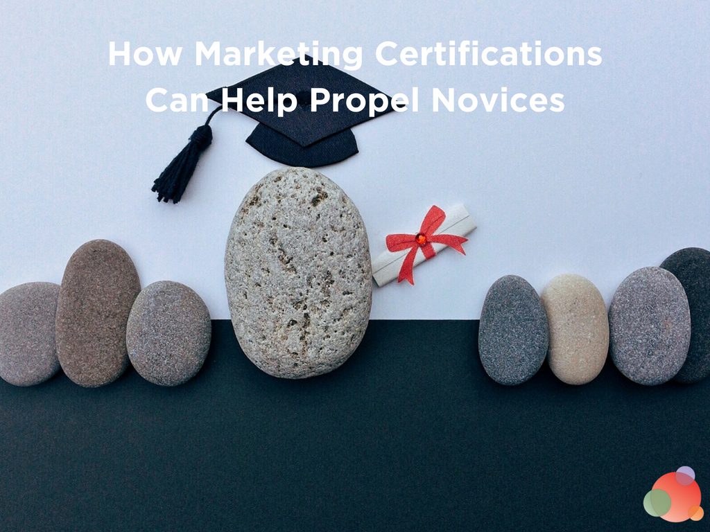 How Marketing Certifications Can Help Propel Novices