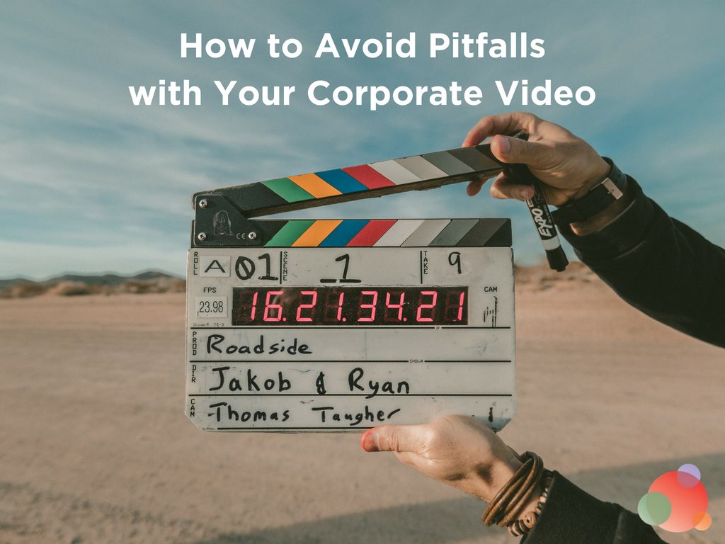 How to Avoid Pitfalls with Your Corporate Video