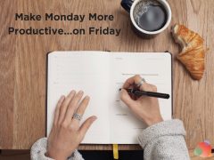 Make Monday More Productive ...on Friday