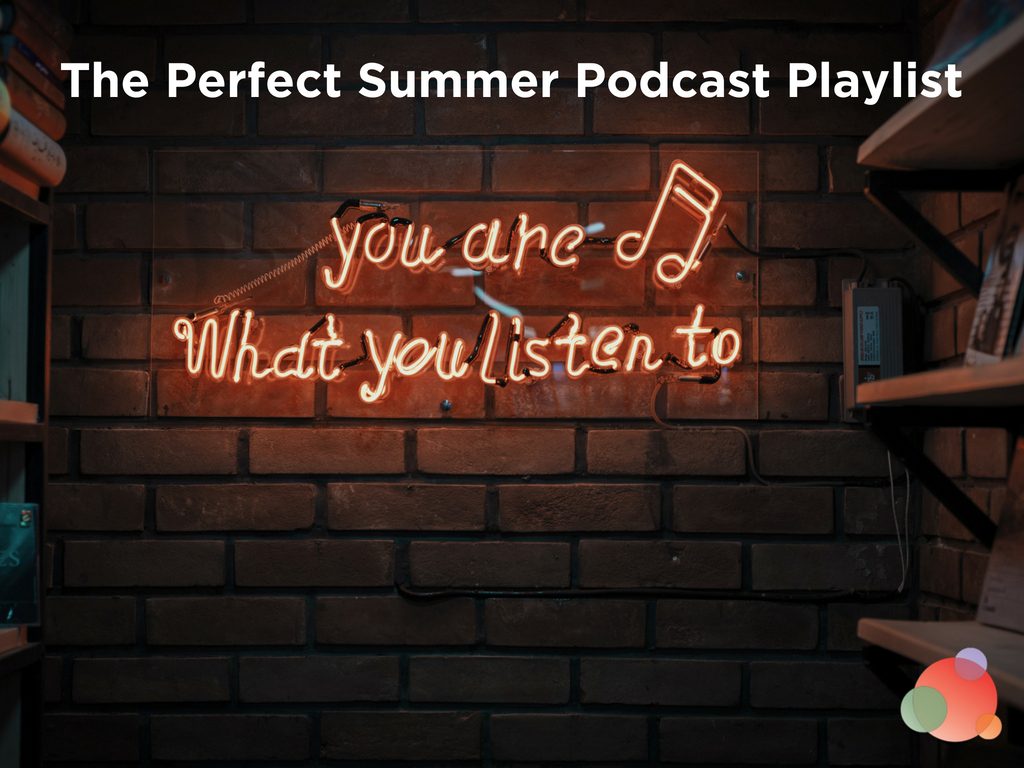The Perfect Summer Podcast Playlist