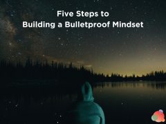 Five Steps to Building a Bulletproof Mindset