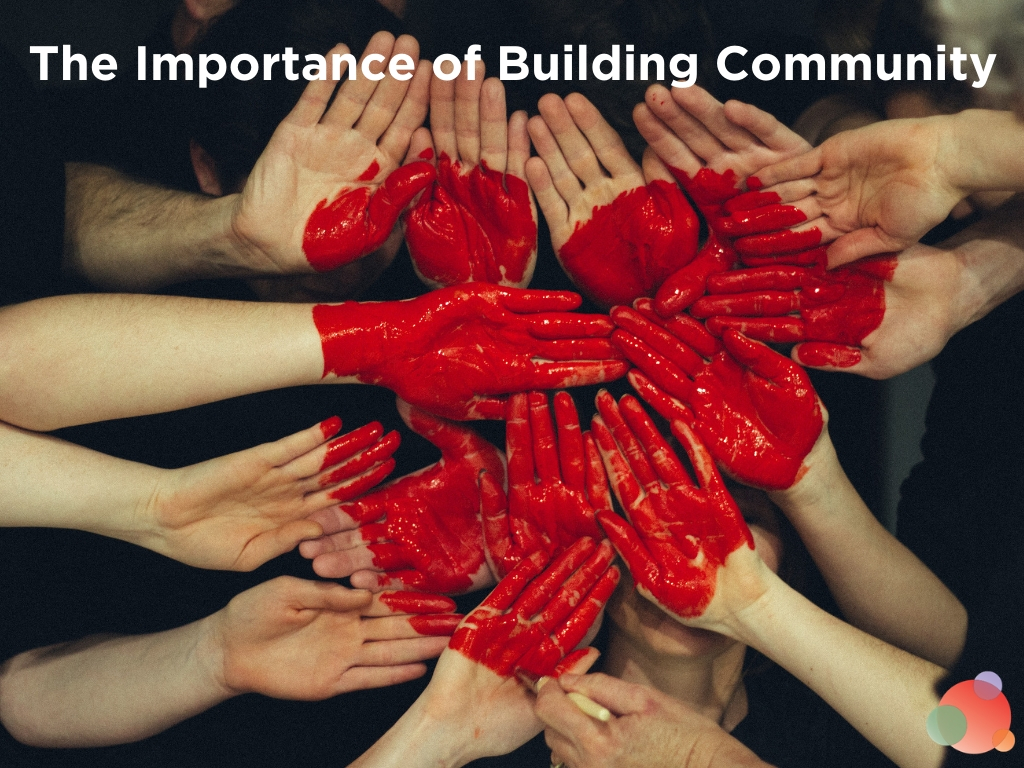 The Importance of Building Community