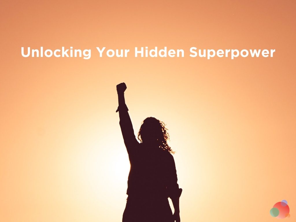 unlocking your hidden superpower