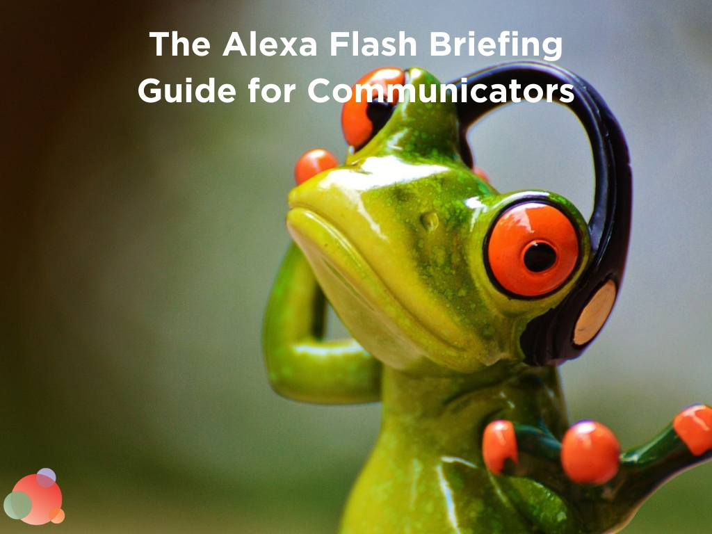 The Alexa Flash Briefing Guide for Communicators