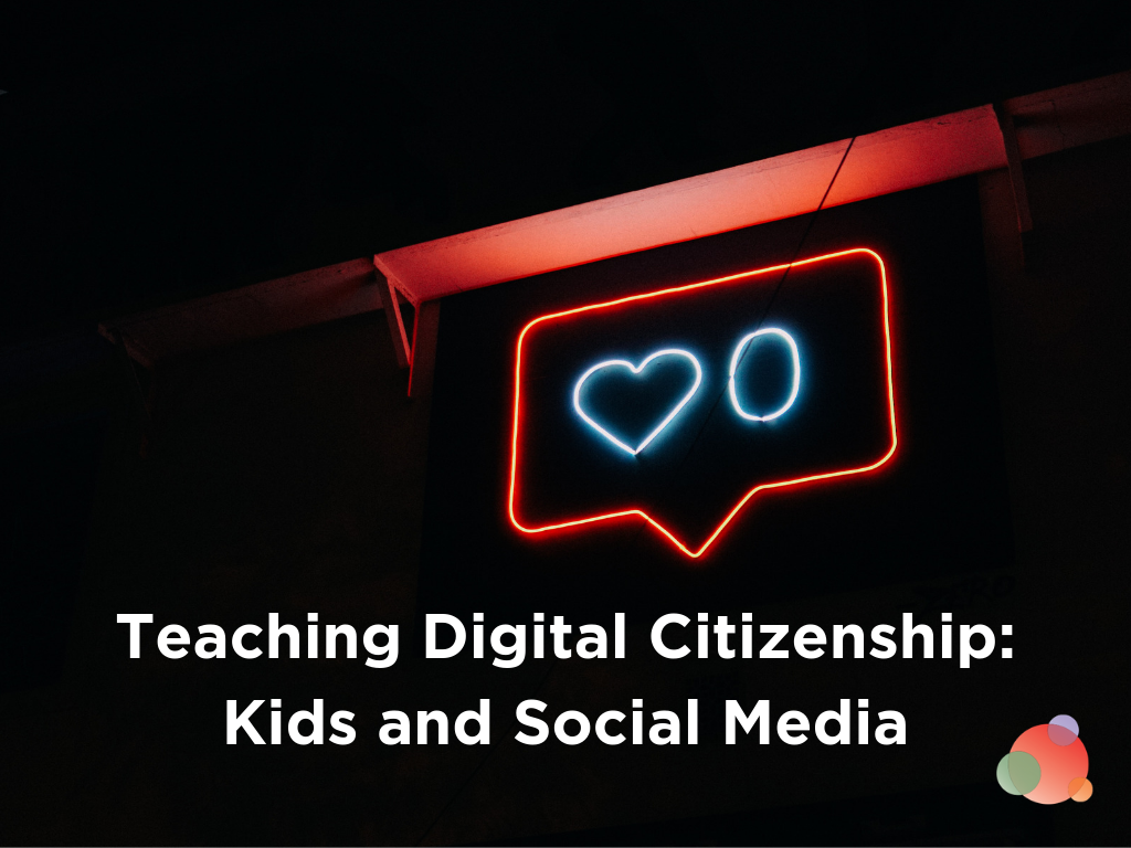  Teaching Digital Citizenship: Kids and Social Media