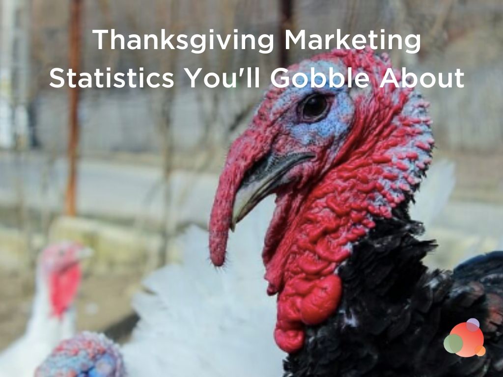 Thanksgiving Marketing Statistics You'll Gobble About