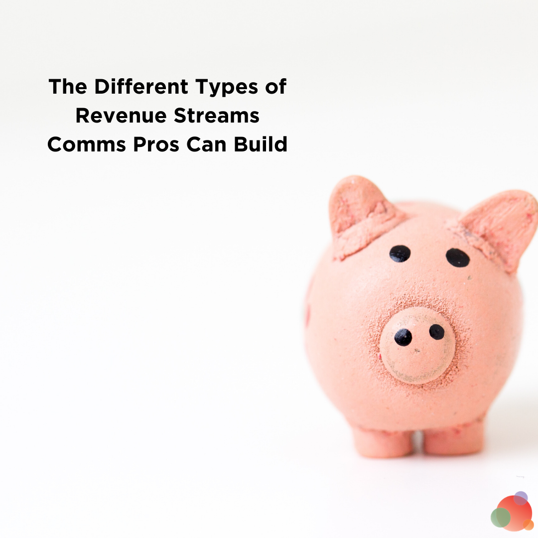 The Different Types of Revenue Streams Comms Pros Can Build