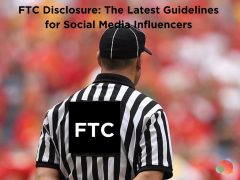 FTC Disclosure: The Latest Guidelines for Social Media Influencers