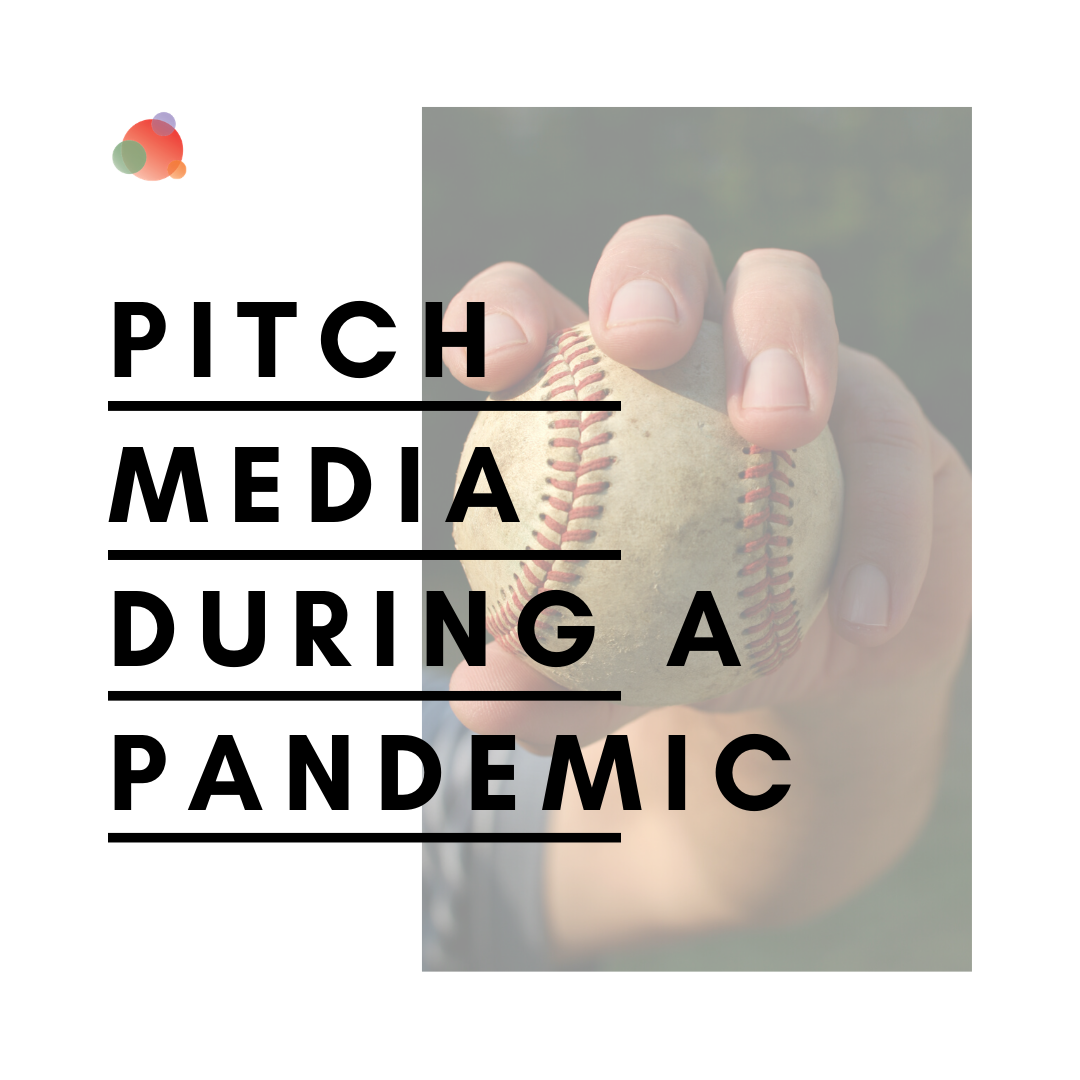 How to Pitch Journalists During a Pandemic