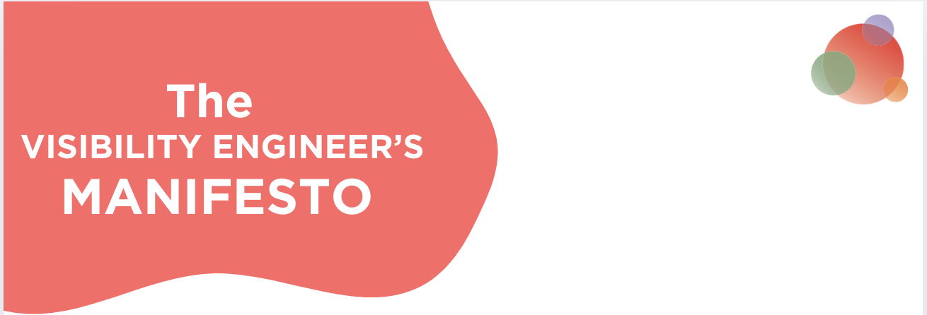 The Visibility Engineer Manifesto